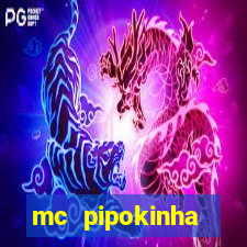 mc pipokinha privacy vazado